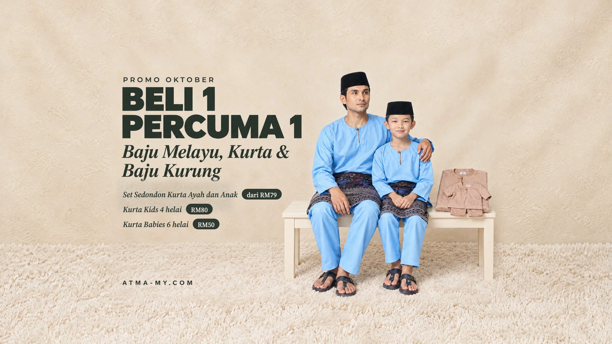 Promo Oktober: Beli 1 Percuma 1 Baju Melayu, Kurta & Baju Kurung; Set Sedondon Kurta Ayah dan Anak dari RM79; Kurta Kids 4 helai RM80; Kurta Babies 6 helai RM50